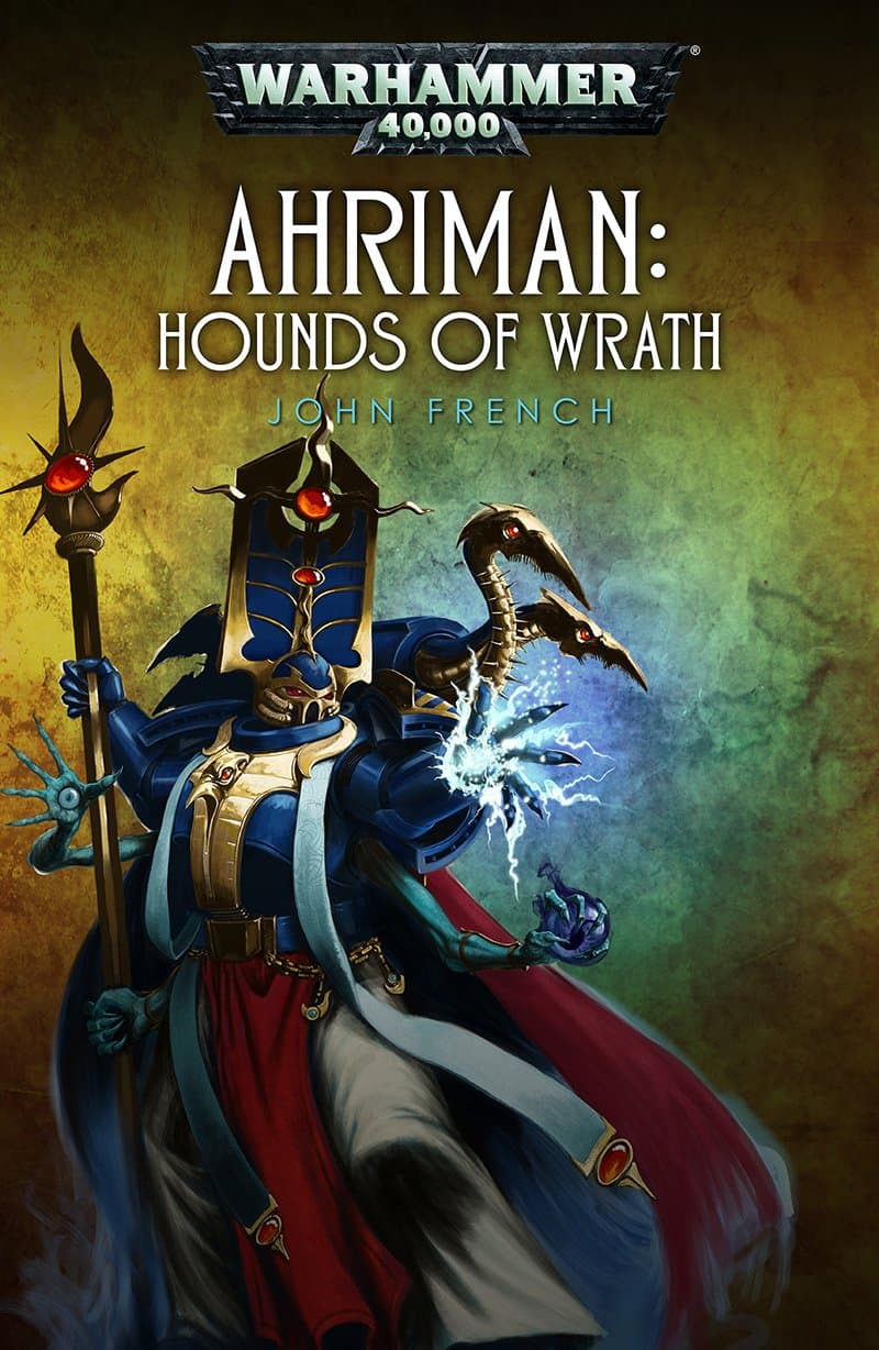 Cover of the ebook edition of 'Ahriman: Hounds of Wrath': Let slip the dogs of war… pursued by monstrous daemonic hounds and with survival unlikely, is thi...