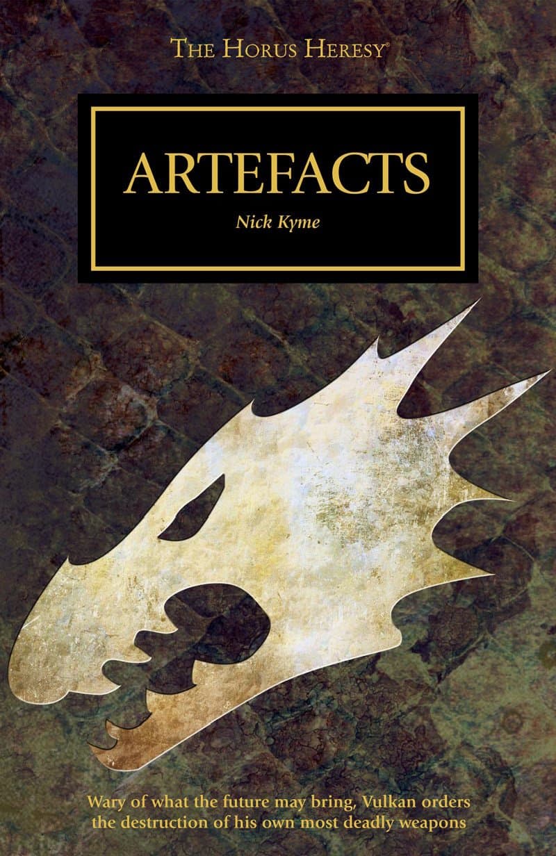 Cover of the ebook edition of 'Artefacts': Wary of what the future may bring, Vulkan orders the destruction of his own most deadly weapons