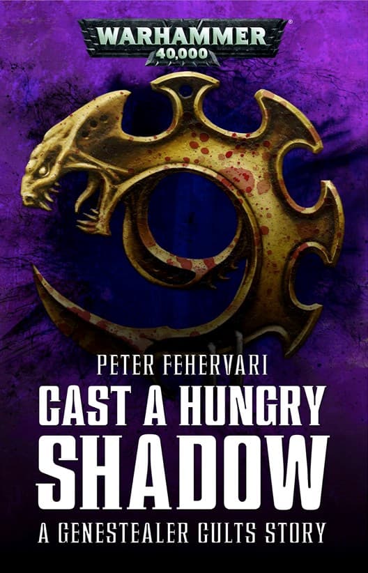 Cover of the ebook edition of 'Cast a Hungry Shadow': A Genestealer Cults Story