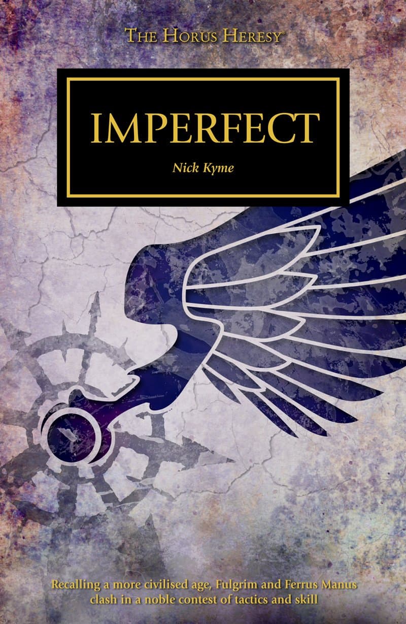 Cover of the ebook edition of 'Imperfect': Recalling a more civilised age, Fulgrim and Ferrus Mannus clash in a noble context of tactics and...