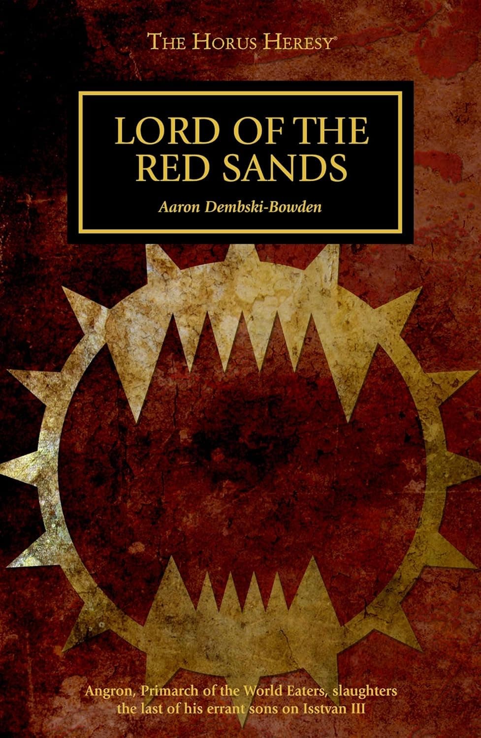 Cover of the ebook edition of 'Lord of the Red Sands': Angron, Primarch of the World Eaters, slaughters the last of his errant sons on Isstvan III