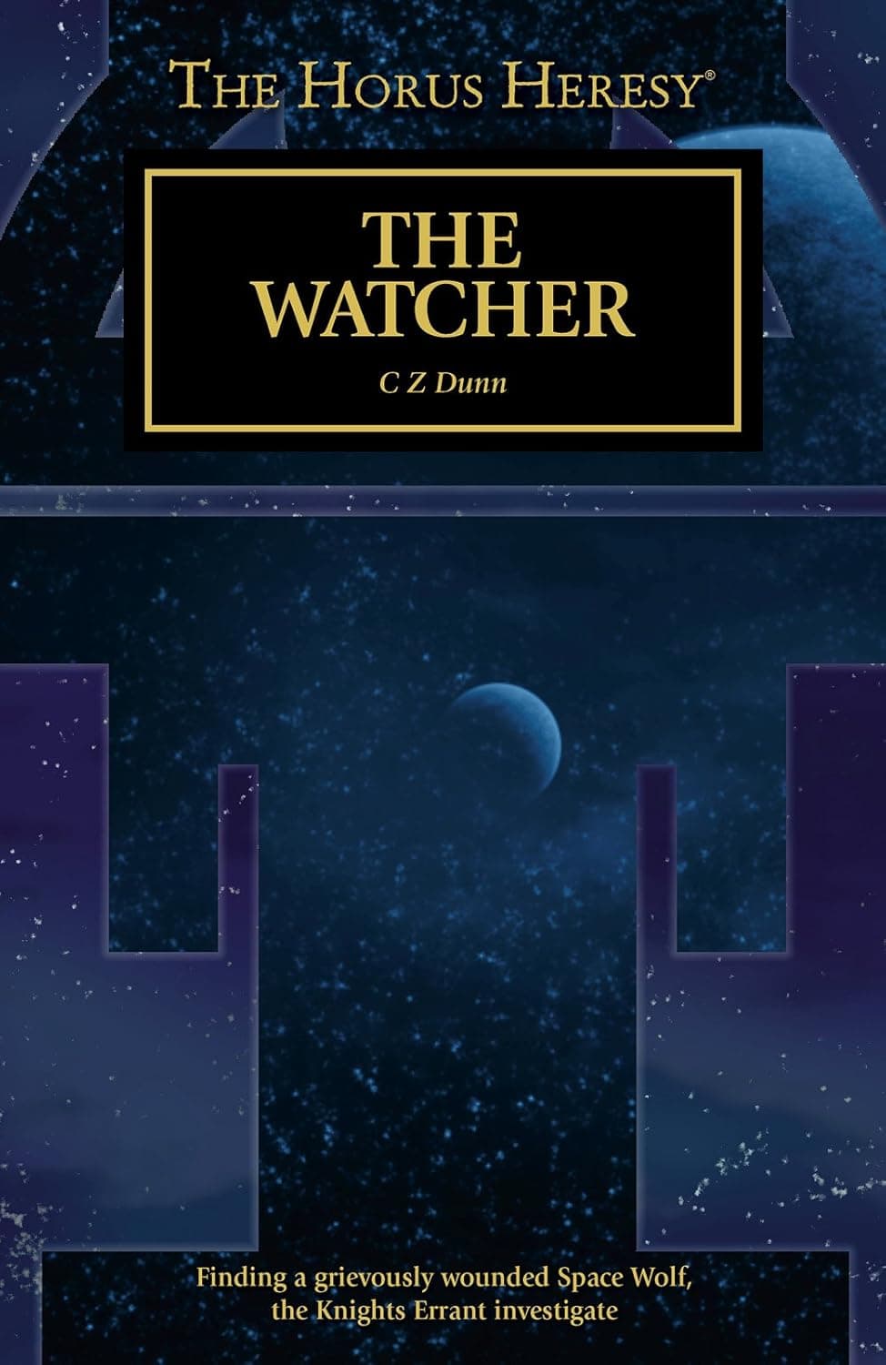Cover of the ebook edition of 'The Watcher': Finding a grievously wounded Space Wolf, the Knights Errant investigate