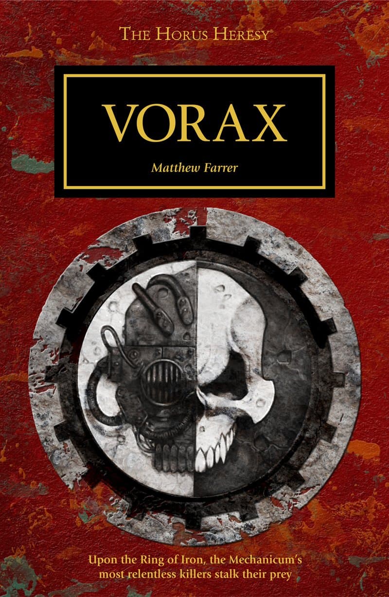 Cover of the ebook edition of 'Vorax': Upon the Ring of Iron, the Mechanicum's most relentless killers stalk their prey
